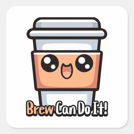 Brew kan het! Schattigee koffiewoordspeling Vierkante Sticker (Voorkant)