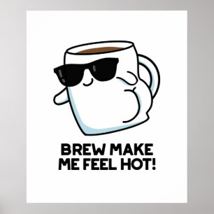Brew maak me warm Funny Coffee Poster