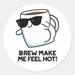 Brew maak me warm Funny Coffee Ronde Sticker