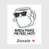 Brew maak me warm Funny Coffee Sticker (Vel)