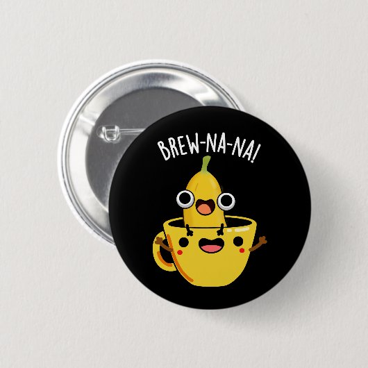 Brew-nana Funny Banana Pun Dark BG Ronde Button 5,7 Cm (Voorkant /achterkant)