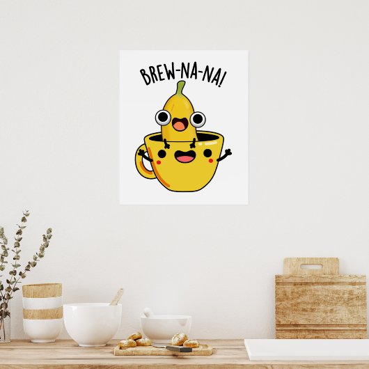 Brew-nana Funny Banana Pun Poster (Keuken)