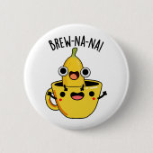 Brew-nana Funny Banana Pun Ronde Button 5,7 Cm (Voorkant)