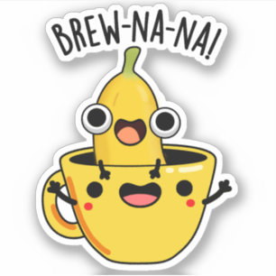 Brew-nana Funny Banana Pun Sticker
