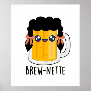 Brew-nette Funny Brunette Beer Pun Poster