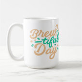 "Brew-tiful Day" klassieker Koffiemok (Links)