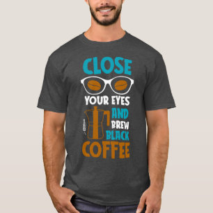 Brew zwarte koffie Lover Quote Coffeedrinker T-shirt