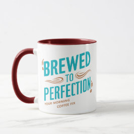 Brewed to Perfection uw ochtendkoffie fix Mok