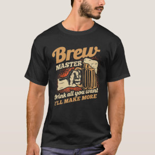 Brewmaster Drink alles wat je wilt, ik maak meer h T-shirt