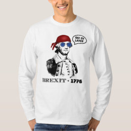 Brexit 1776 George Washington Cool Sunglasses T-shirt