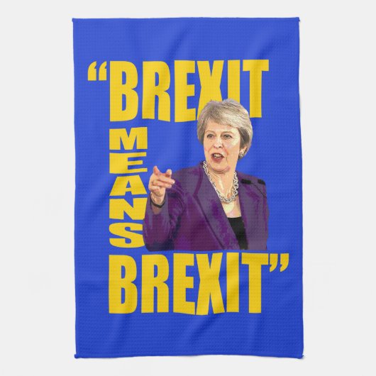 BREXIT: BREXIT, Theresa May Referendum quote: Theedoek (Verticaal)