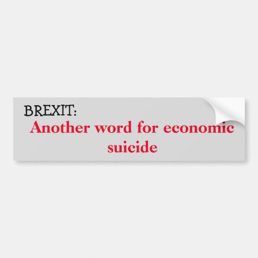 Brexit: Economische zelfmoord Bumpersticker (Voorkant)