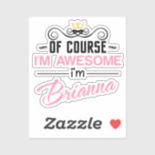 Brianna Natuurlijk ben ik een Geweldige naam Sticker (Vel)