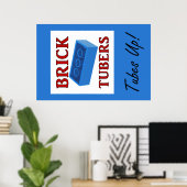 Brick Tubers Tubes Up Poster (Thuiskantoor)