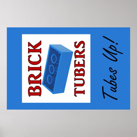Brick Tubers Tubes Up Poster (Voorkant)