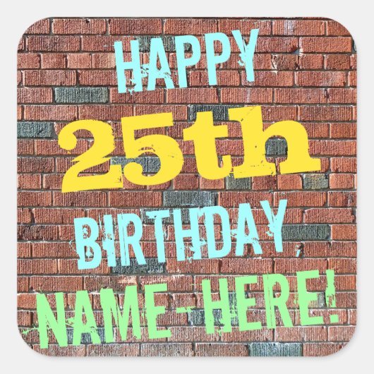 Brick Wall Graffiti geïnspireerd op 25e verjaardag Vierkante Sticker (Voorkant)