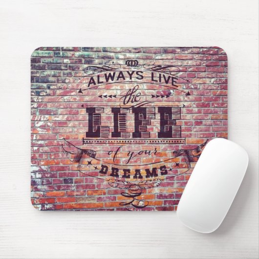 Brick Wall leeft altijd het leven van je dromen Muismat (Met muis)