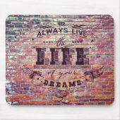 Brick Wall leeft altijd het leven van je dromen Muismat (Voorkant)