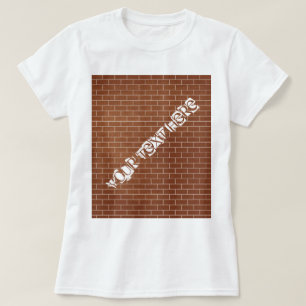 Brick Wall T-shirt met aangepaste tekst