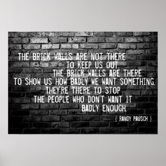 "Brick walls..." Randy Pausch Quote - Poster