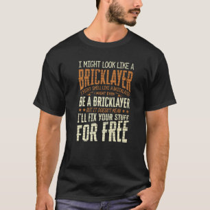 Bricklay Brick Mason Ik zou kunnen lijken op een b T-shirt