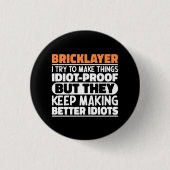 Bricklayer Ik probeer dingen grappig Gezegde cool Ronde Button 3,2 Cm (Voorkant)
