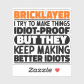 Bricklayer Ik probeer dingen grappig Quote cool te Sticker (Vel)