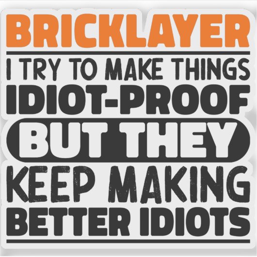 Bricklayer Ik probeer dingen grappig Quote cool te Sticker (Voorkant)