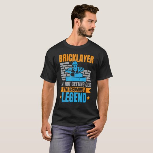 Bricklayer I'm Not Getting Old I'm Becoming A Lege T-shirt (Voorkant volledig)