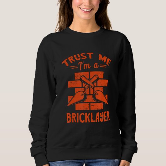 Bricklayer Trust Me Brick Mason Masonry Constructi Trui (Voorkant)