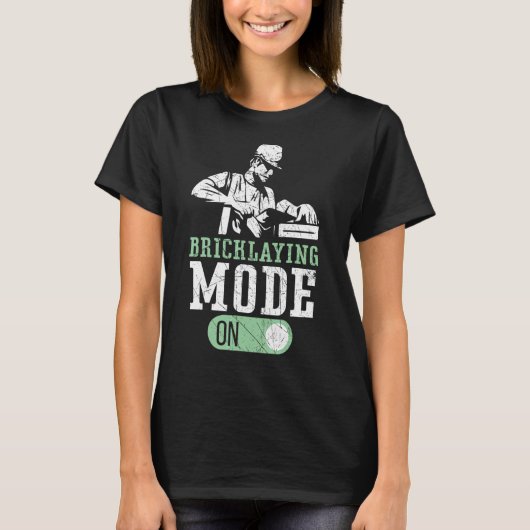 Bricklaymodus op Brickmason Construction Brickl T-shirt (Voorkant)