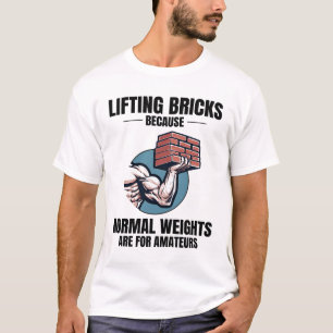 Bricklifting Humor: Voorbij gewone gewichten Brick T-shirt