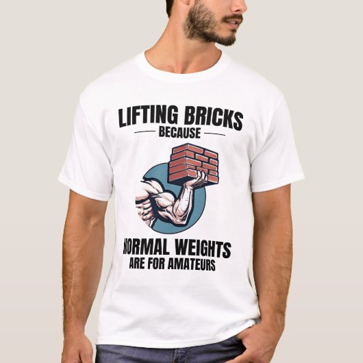 Bricklifting Humor: Voorbij gewone gewichten Brick T-shirt (Voorkant)