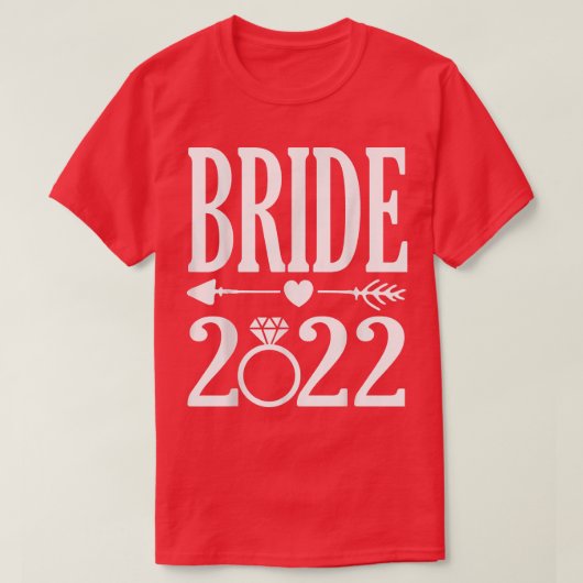 Bride 2022 om te trouwen in 2022 t-shirt (Design voorkant)