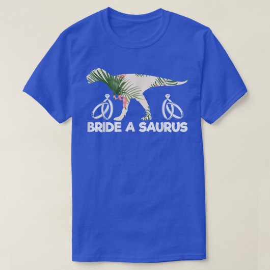 Bride A Saurus Funny Wedding Dinosaur Bride Gift  T-shirt (Design voorkant)