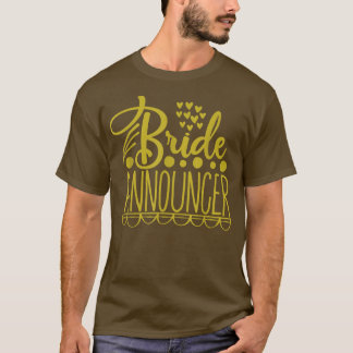 Bride Announcer Wedding Party T-shirt