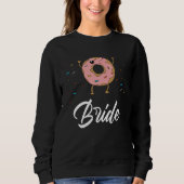 Bride  Donut Wedding Bridal Shower Party Trui (Voorkant)