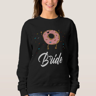 Bride  Donut Wedding Bridal Shower Party Trui