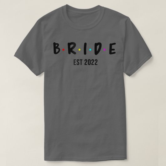 Bride Est 2022 van de vrouw, Bachelorette van de b T-shirt (Design voorkant)