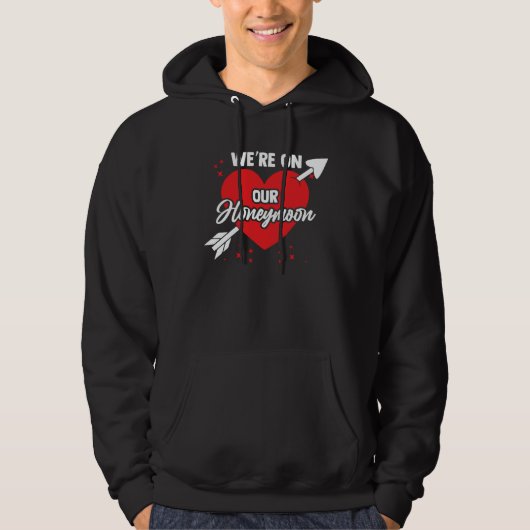 Bride Groom Vacation Newlywed We're On Our Honeymo Hoodie (Voorkant)