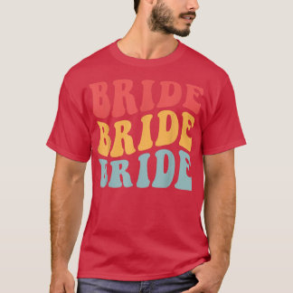 Bride I do Credo Bridesmaids Retro Batchelorette P T-shirt