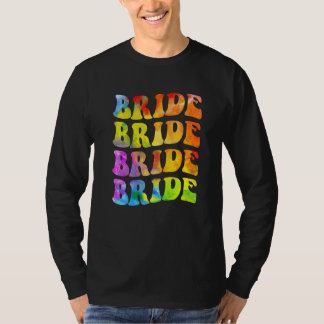 Bride I Do Crew Tie Dye Bachelorette Party Bride B T-shirt