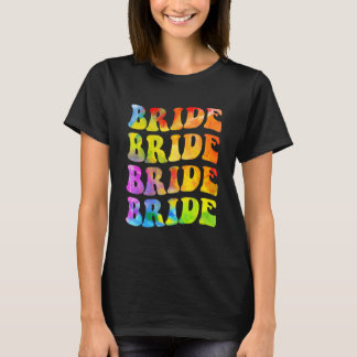 Bride I Do Crew Tie Dye Bachelorette Party Bride B T-shirt