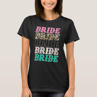 Bride Leopard Rodeo Cowgirls Bachelorette Party We T-shirt