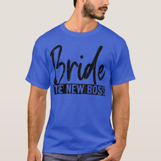 Bride New Boss Funny Wife Wedding Married Graphic  T-shirt