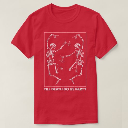 Bride of die tot de dood ons deelneemt t-shirt (Design voorkant)