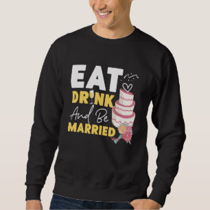 Bride om Drink te eten en te trouwen Trui