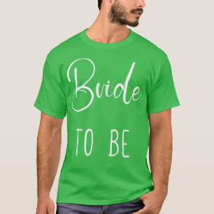 Bride om grappige bride te zijn t-shirt