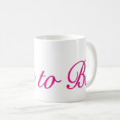 Bride om (roze) te zijn koffiemok (Voorkant rechts)
