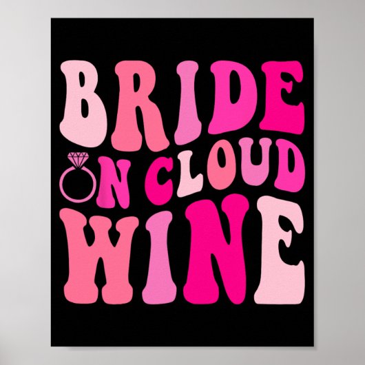 Bride on Cloud Wine Drink Groovy Bachelorette P Poster (Voorkant)